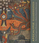 Apocalypse illuminated : the visual exegesis of Revelation in medieval illustrated manuscripts /