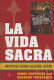 La vida sacra : contemporary Hispanic sacramental theology /