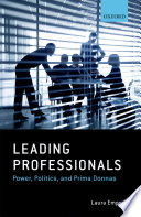 Leading professionals : power, politics, and prima donnas /