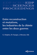 Entre reconstruction et mutations : les industries de la chimie entre les deux guerres /