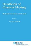 Handbook of charcoal making : the traditional and industrial methods /