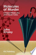 Molecules of murder : criminal molecules and classic cases /