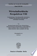 Wirtschaftsethische Perspektiven VIII : Grundsatzfragen, Unternehmensethik, Institutionen, Probleme internationaler Kooperation und nachhaltiger Entwicklung /