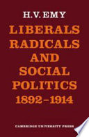 Liberals, radicals, and social politics, 1892-1914 /