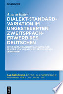 Dialekt-Standard-Variation im ungesteuerten Zweitspracherwerb des Deutschen : Eine soziolinguistische Analyse zum Erwerb von Variation bei erwachsenen Lernenden /