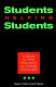 Students helping students : a guide for peer educators on college campuses /