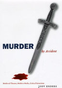 Murder by accident : medieval theater, modern media, critical intentions /