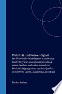 Wahrheit und Notwendigkeit : die Theorie der Wahrheit bei Anselm von Canterbury im Gesamtzusammenhang seines Denkens und unter besonderer Berücksichtigung seiner antiken Quellen (Aristoteles, Cicero, Augustinus, Boethius) /