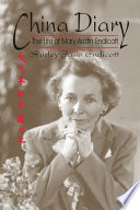 China diary : the life of Mary Austin Endicott /