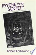 Psyche and society : explorations in psychoanalytic sociology /
