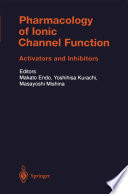 Pharmacology of Ionic Channel Function: Activators and Inhibitors /