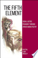 The fifth element : social justice pedagogy through spoken word poetry /