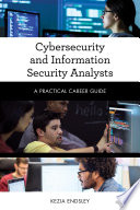 Cybersecurity and information security analysts : a practical career guide /