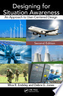 Designing for situation awareness : an approach to user-centered design /