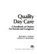 Quality day care : a handbook of choices for parents and caregivers /
