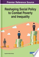 Reshaping social policy to combat poverty and inequality /