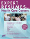 Expert resumes for health care careers /