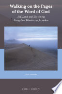 Walking on the pages of the Word of God : self, land, and text among Evangelical volunteers in Jerusalem /