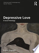 Depressive love : a social pathology /