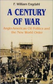 A century of war : Anglo-American oil politics and the new world order /