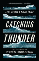 Catching Thunder : the true story of the world's longest sea chase /