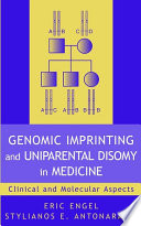 Genomic imprinting and uniparental disomy in medicine : clinical and molecular aspects /