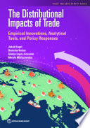 The distributional impacts of trade : empirical innovations, analytical tools, and policy responses /