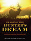 Chasing the hunter's dream : 1,001 of the world's best duck marshes, deer runs, elk meadows, pheasant fields, bear woods, safaris, and extraordinary hunts /