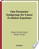 One-parameter semigroups for linear evolution equations /