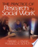 The practice of research in social work /