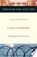 Civilian or combatant? : a challenge for the twenty-first century /