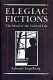 Elegiac fictions : the motif of the unlived life /