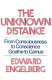 The unknown distance ; from consciousness to conscience, Goethe to Camus.
