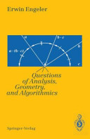 Foundations of mathematics : questions of analysis, geometry & algorithmics /