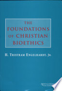 The foundations of Christian bioethics /