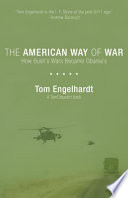 The American way of war : how Bush's wars became Obama's /