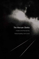The Warsaw ghetto : a guide to the perished city /