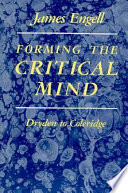 Forming the critical mind : Dryden to Coleridge /