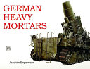 German heavy mortars /