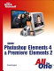 Adobe Photoshop Elements 4 and Premiere Elements 2 /