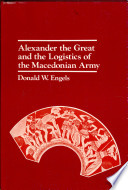 Alexander the Great and the logistics of the Macedonian army /