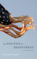 The politics of resentment : a genealogy /