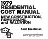 1979 residential cost manual : new construction, remodeling, and valuation /