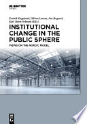 Institutional Change in the Public Sphere : Views on the Nordic Model.