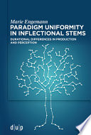Paradigm uniformity in inflectional stems : Durational differences in production and perception /