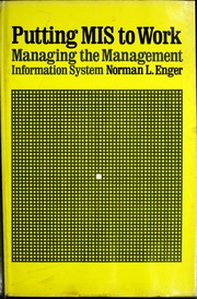 Putting MIS to work ; managing the management information system /