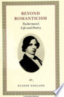 Beyond romanticism : Tuckerman's life and poetry /