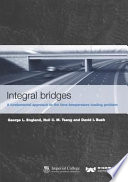 Integral bridges : a fundamental approach to the time-temperature loading problem /