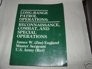 Long-range patrol operations : reconnaissance, combat, and special operations /