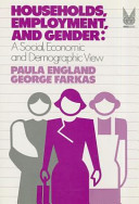 Households, employment, and gender : a social, economic, and demographic view /